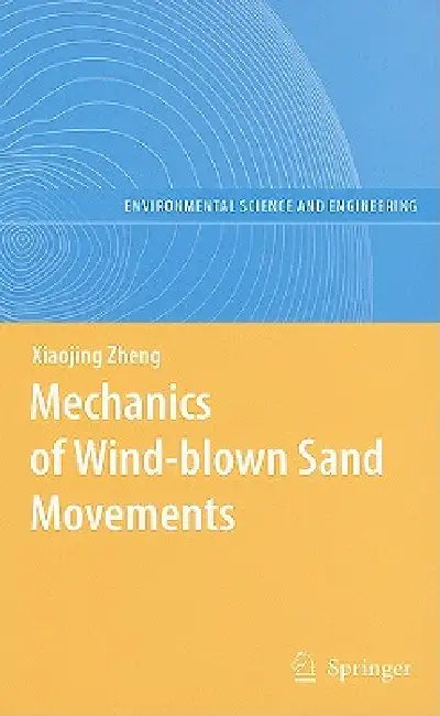 Mechanics of Wind-Blown Sand Movements by Xiaojing Zheng