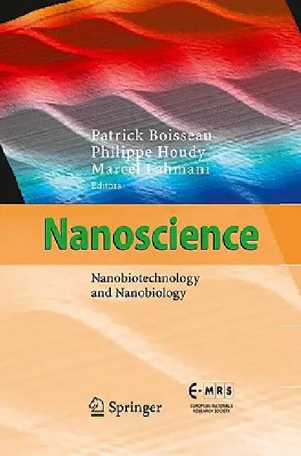 Nanoscience: Nanobiotechnology and Nanobiology by Patrick Boisseau, Marcel Lahmani