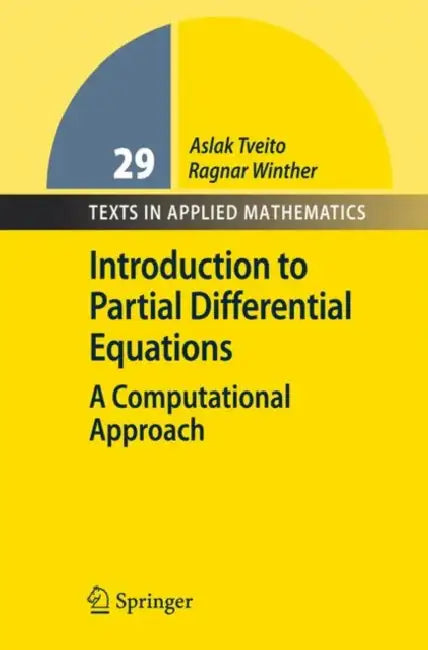Introduction to Partial Differential Equations: A Computational Approach by Aslak Tveito, Ragnar Winther