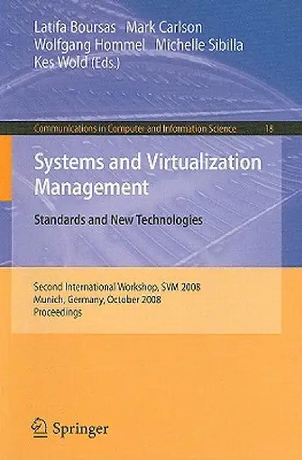 Systems and Virtualization Management: Standards and New Technologies by Latifa Boursas