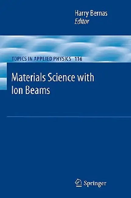 Materials Science with Ion Beams by Harry Bernas