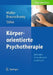 Körperorientierte Psychotherapie: Methoden - Anwendungen - Grundlagen by Hans Müller-Braunschweig, Niklas Stiller