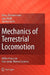 Mechanics of Terrestrial Locomotion: With a Focus on Non-Pedal Motion Systems by Klaus Zimmermann, Igor Zeidis, Carsten Behn