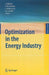 Optimization in the Energy Industry by Josef Kallrath