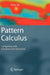 Pattern Calculus: Computing with Functions and Structures by Barry Jay