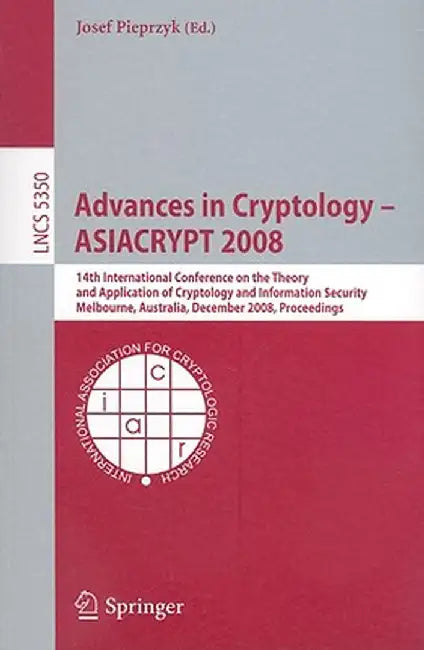 Advances in Cryptology-Asiacrypt 2008 by Josef Pawel Pieprzyk
