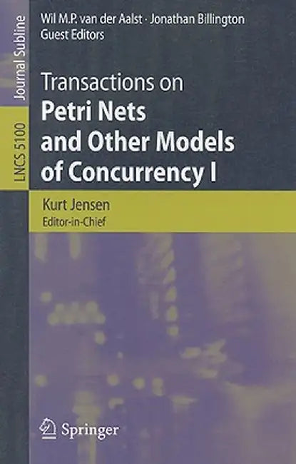 Transactions on Petri Nets and Other Models of Concurrency I by Wil M. P. Van Der Aalst