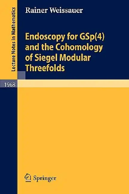 Endoscopy for GSp(4) and the Cohomology of Siegel Modular Threefolds by Rainer Weissauer