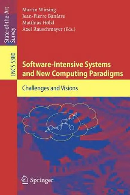 Software-Intensive Systems and New Computing Paradigms: Challenges and Visions by Martin Wirsing