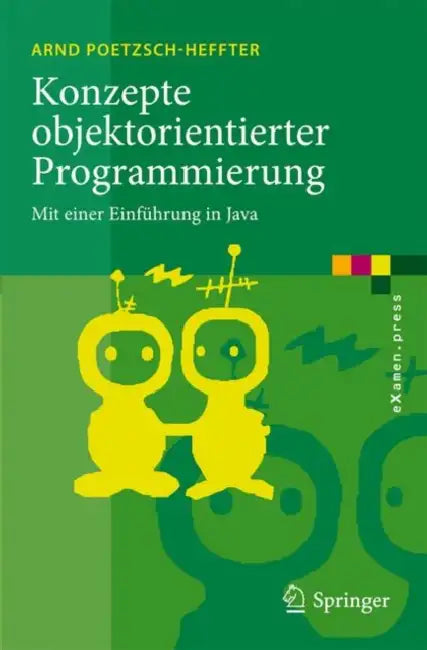 Konzepte Objektorientierter Programmierung: Mit Einer Einführung in Java by Arnd Poetzsch-Heffter