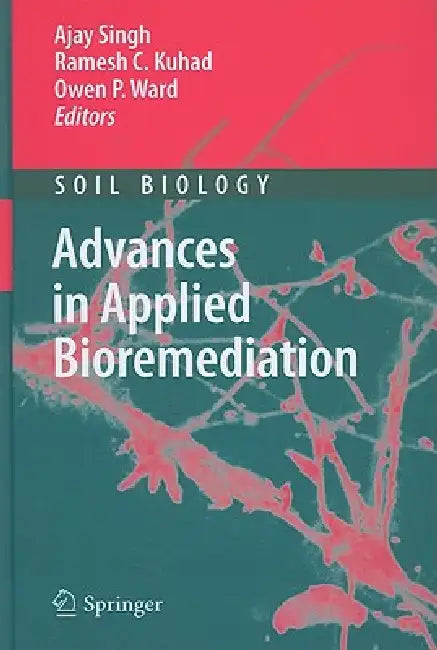 Advances in Applied Bioremediation by Ajay Singh, Ramesh C. Kuhad, Owen P. Ward