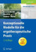 Konzeptionelle Modelle Für Die Ergotherapeutische PRAXIS by Christina Jerosch-Herold, Martin Schwarz, Ulrike Marotzki