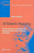 3D Robotic Mapping: The Simultaneous Localization and Mapping Problem with Six Degrees of Freedom by Andreas Nüchter