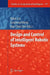 Design and Control of Intelligent Robotic Systems by Dikai Liu