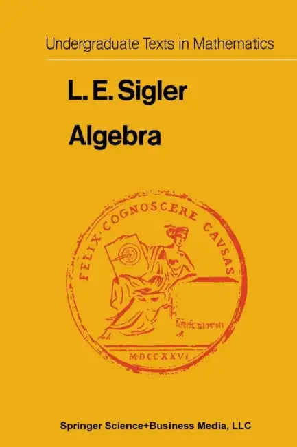 Algebra by Laurence Edward Sigler