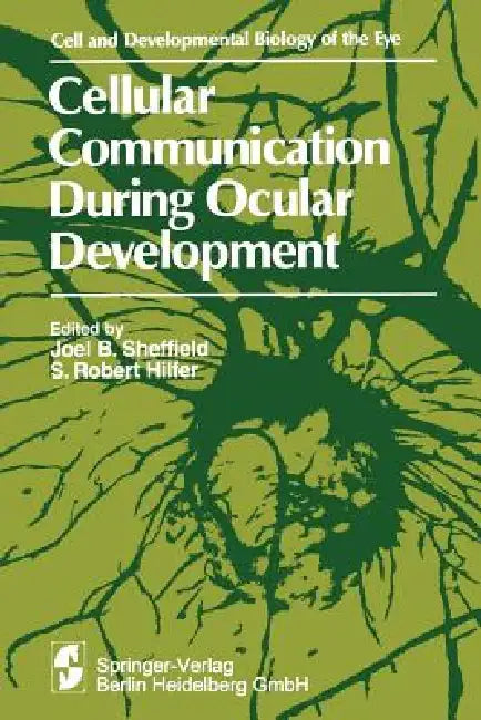 Cellular Communication During Ocular Development by Joel B. Sheffield, Symposium on Ocular and Visual Developme