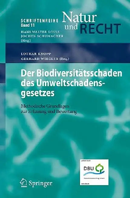 Der Biodiversitätsschaden Des Umweltschadensgesetzes: Methodische Grundlagen Zur Erfassung Und Bewertung by Lothar Knopp, Gerhard Wiegleb