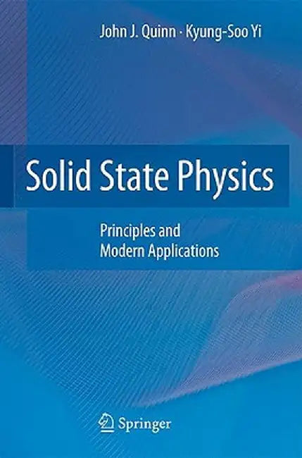 Solid State Physics: Principles and Modern Applications by John J. Quinn