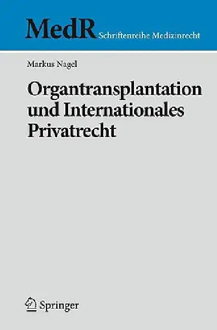 Organtransplantation Und Internationales Privatrecht by Markus Nagel