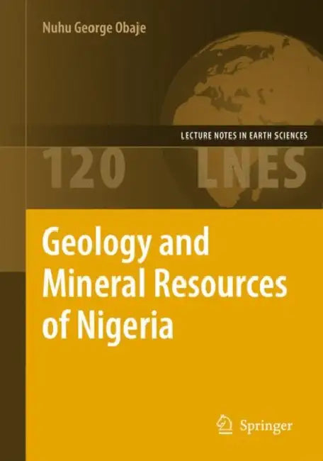 Geology and Mineral Resources of Nigeria by Nuhu George Obaje