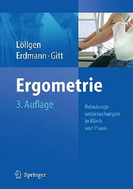 Ergometrie: Belastungsuntersuchungen in Klinik Und PRAXIS by Herbert Löllgen, Erland Erdmann, Anselm K. Gitt