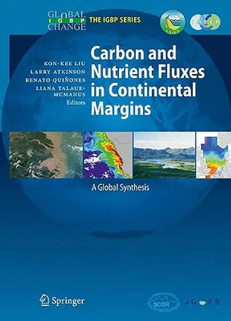 Carbon and Nutrient Fluxes in Continental Margins: A Global Synthesis by Kon-Kee Liu
