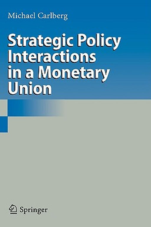 Strategic Policy Interactions In A Monetary Union by Michael Carlberg