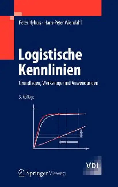 Logistische Kennlinien: Grundlagen, Werkzeuge Und Anwendungen by Peter Nyhuis, Hans-Peter Wiendahl