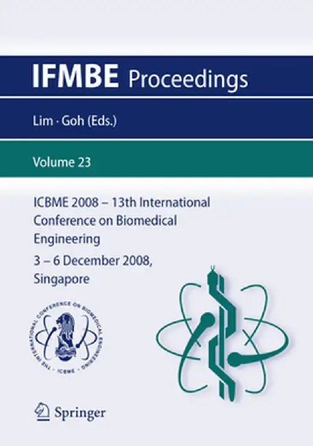 13th International Conference on Biomedical Engineering: Icbme 2008, 3-6 December 2008, Singapore by Chwee Teck Lim
