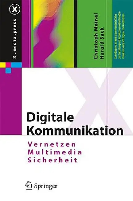 Digitale Kommunikation: Vernetzen, Multimedia, Sicherheit by Christoph Meinel, Harald Sack