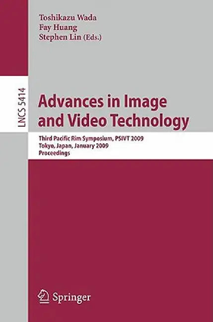 Advances in Image and Video Technology: Third Pacific Rim Symposium, Psivt 2009, Tokyo, Japan, January 13-16, 2009, Proceedings by Toshikazu Wada