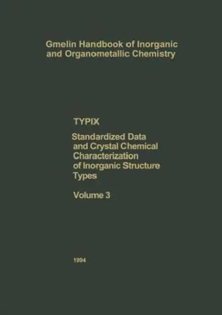 TYPIX Standardized Data and Crystal Chemical Characterization of Inorganic Structure Types by Erwin Parthé