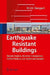 Earthquake Resistant Buildings: Dynamic Analyses, Numerical Computations, Codified Methods, Case Studies and Examples by M. Y. H. Bangash