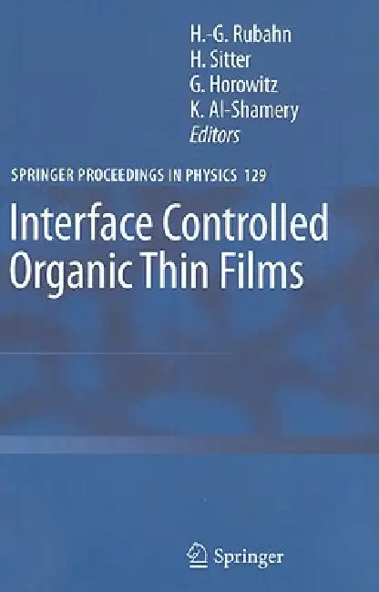 Interface Controlled Organic Thin Films by Horst-Günter Rubahn, Helmut Sitter, Giles Horowitz