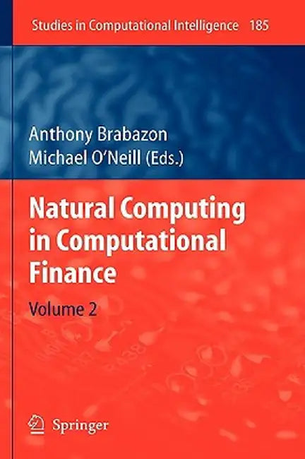 Natural Computing in Computational Finance: Volume 2 by Anthony Brabazon
