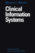 Clinical Information Systems by Bruce I. Blum
