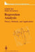 Regression Analysis: Theory Methods and Applications by Sen, Ashish K.