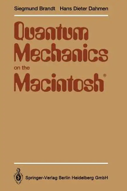 Quantum Mechanics on the Macintosh(r): With Two Program Diskettes by Siegmund Brandt