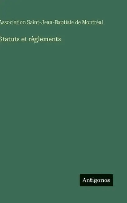 Statuts et règlements by Ass Saint-Jean-Baptiste de Montréal