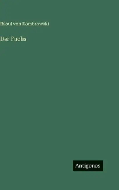 Der Fuchs by Dombrowski, Raoul Von