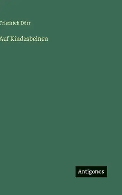 Auf Kindesbeinen by Dörr, Friedrich