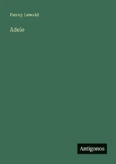 Adele by Lewald, Fanny