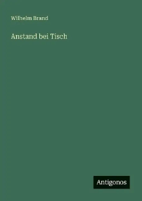 Anstand bei Tisch by Brand, Wilhelm