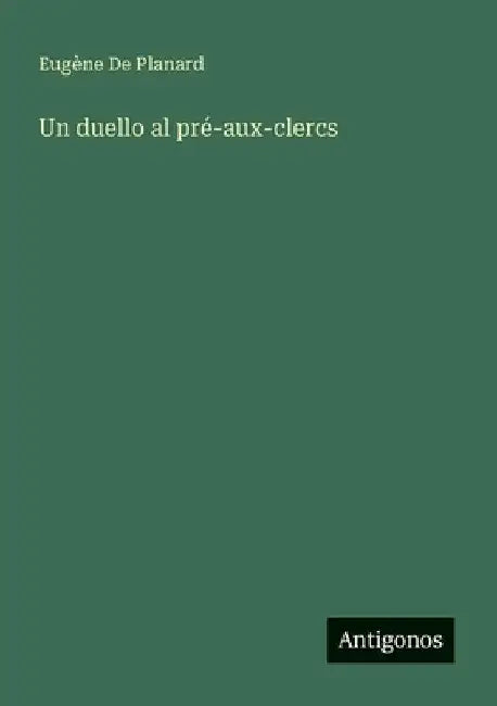 Un duello al pré-aux-clercs by de Planard, Eugène