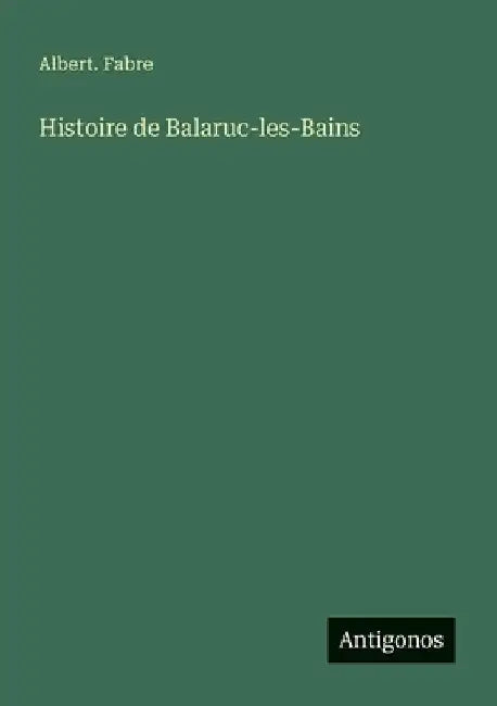 Histoire de Balaruc-les-Bains by Fabre, Albert