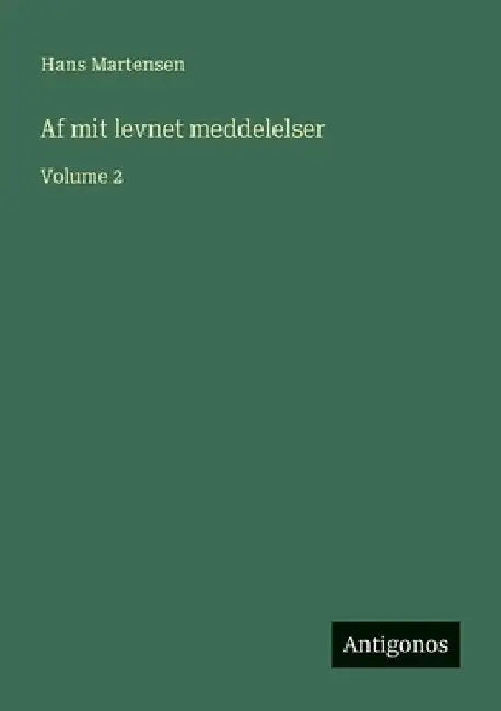 Af mit levnet meddelelser: Volume 2 by Martensen, Hans