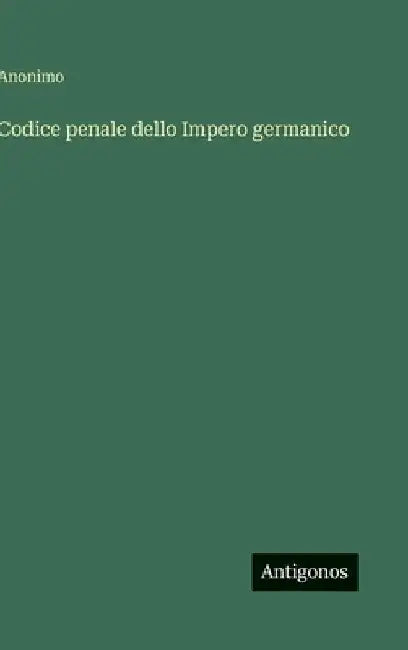 Codice penale dello Impero germanico by Anonimo