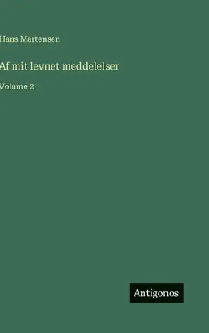 Af mit levnet meddelelser: Volume 2 by Martensen, Hans