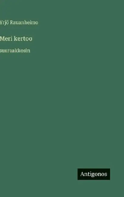 Meri kertoo: suuraakkosin by Rauanheimo, Yrjö