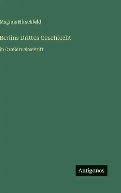 Berlins Drittes Geschlecht: in Großdruckschrift by Hirschfeld, Magnus